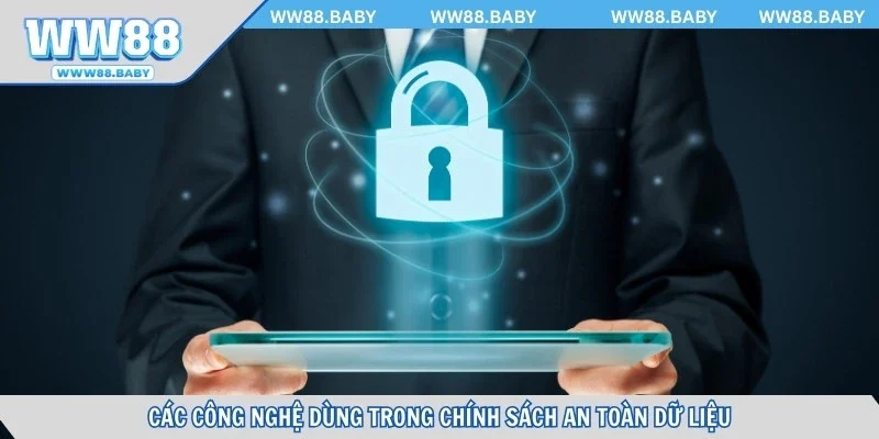 Các công nghệ dùng trong chính sách an toàn dữ liệu