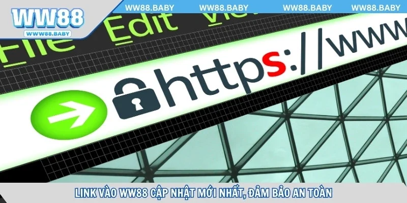 Link vào WW88 cập nhật mới nhất, đảm bảo an toàn