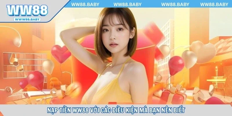 Nạp tiền WW88 với các điều kiện mà bạn nên biết