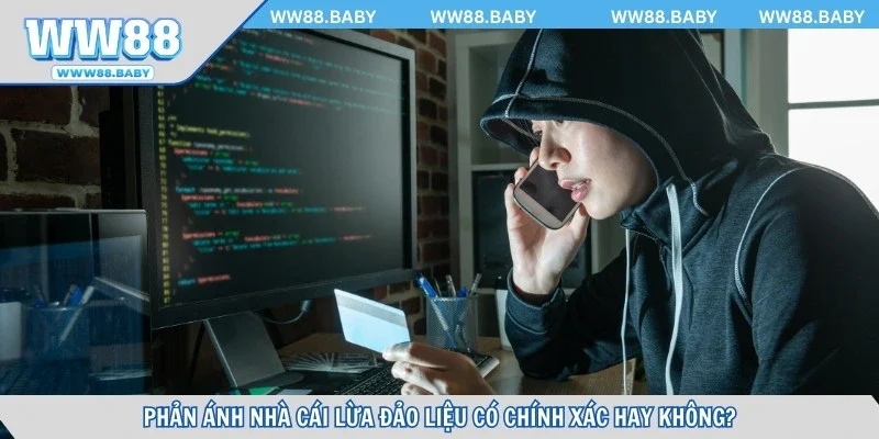 Phản ánh nhà cái lừa đảo liệu có chính xác hay không